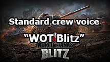 Standard crew voice “WOT Blitz” for World of Tanks 1.24.1.0