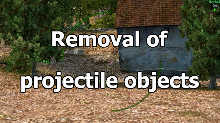 Removal of projectile objects for World of tanks 1.25.1.0