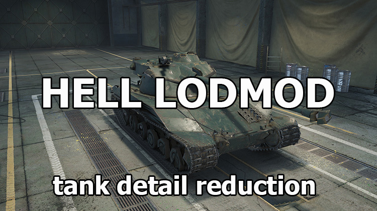 HELL LODMOD tank detail reduction for World of Tanks 1.19.0.0