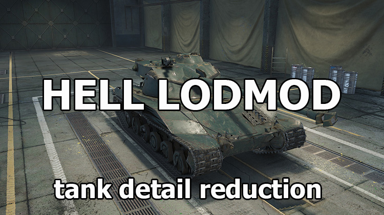 HELL LODMOD tank detail reduction for World of Tanks 1.24.1.0