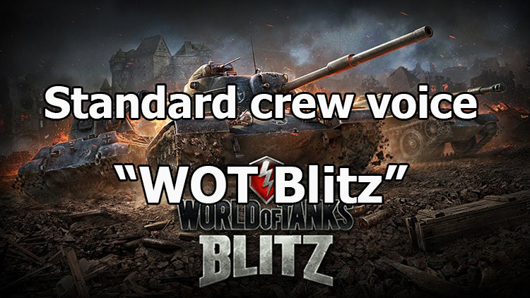 Standard crew voice “WOT Blitz” for World of Tanks 1.24.1.0