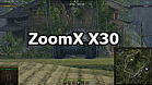 ZoomX X30: increased aim zoom ratio for World of Tanks 1.17.1.2